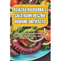 KsiĄŻka Kuchenna Z Salatkami RĘcznie Robione Antipasto (Polish Edition)