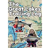 The Great Lakes Trolling Log: A Comprehensive Fishing Journal for Recording Catch, Location, Weather Data, and More The Great Lakes Trolling Log: A Comprehensive Fishing Journal for Recording Catch, Location, Weather Data, and More Hardcover Paperback