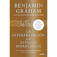 La interpretación de estados financieros: El gran clásico de Benjamin Graham para analizar con éxito cualquier empresa La interpretación de estados financieros: El gran clásico de Benjamin Graham para analizar con éxito cualquier empresa Paperback Kindle