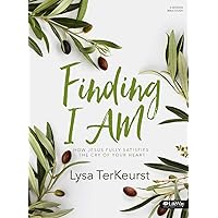 Finding I AM: How Jesus Fully Satisfies the Cry of Your Heart - Bible Study Book Finding I AM: How Jesus Fully Satisfies the Cry of Your Heart - Bible Study Book Paperback