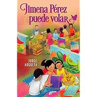 Jimena Pérez puede volar / Jimena Pérez Can Fly (Spanish Edition) Jimena Pérez puede volar / Jimena Pérez Can Fly (Spanish Edition) Kindle Paperback