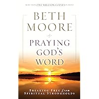 Praying God's Word: Breaking Free from Spiritual Strongholds Praying God's Word: Breaking Free from Spiritual Strongholds Paperback Audible Audiobook Kindle Hardcover Audio CD