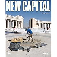 New Capital: Building Cities From Scratch