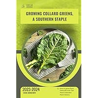 Growing Collard Greens, A Southern Staple: Guide and overview