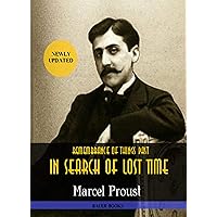 Marcel Proust: Remembrance of Things Past: or In Search of Lost Time (Complete) (Bauer Classics) (All Time Best Writers Book 9) Marcel Proust: Remembrance of Things Past: or In Search of Lost Time (Complete) (Bauer Classics) (All Time Best Writers Book 9) Kindle
