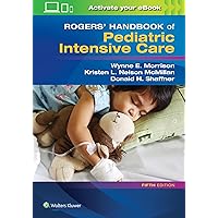 Rogers' Handbook of Pediatric Intensive Care Rogers' Handbook of Pediatric Intensive Care Paperback Kindle