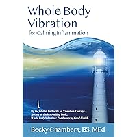 Whole Body Vibration for Calming Inflammation Whole Body Vibration for Calming Inflammation Paperback Kindle