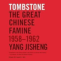 Tombstone: The Great Chinese Famine, 1958-1962 Tombstone: The Great Chinese Famine, 1958-1962 Audible Audiobook Paperback Kindle Hardcover Audio CD