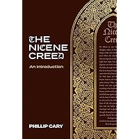 The Nicene Creed: An Introduction The Nicene Creed: An Introduction Hardcover Kindle