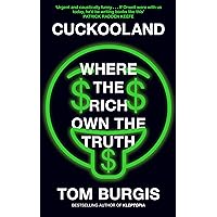 Cuckooland: Where the Rich Own the Truth Cuckooland: Where the Rich Own the Truth Kindle Audible Audiobook Paperback Hardcover