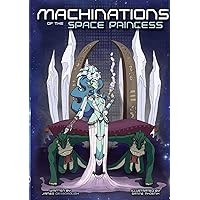 Machinations of the Space Princess Machinations of the Space Princess Paperback