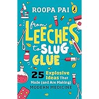 From Leeches to Slug Glue From Leeches to Slug Glue Paperback Kindle