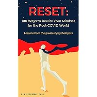 RESET: 100 Ways to Rewire Your Mindset for the Post-COVID World: Lessons from the greatest psychologists RESET: 100 Ways to Rewire Your Mindset for the Post-COVID World: Lessons from the greatest psychologists Kindle Paperback