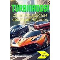 Turbinados! Colorindo a Cidade dos Super Veículos (Portuguese Edition)