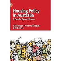 Housing Policy in Australia: A Case for System Reform Housing Policy in Australia: A Case for System Reform Hardcover Kindle Paperback