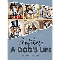 Profiles A Dog's Life: A Coffee Table Book with Fun Facts, Trivia, and Famous Quotes Hardcover Edition