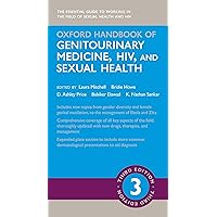 Oxford Handbook of Genitourinary Medicine, HIV, and Sexual Health (Oxford Medical Handbooks) Oxford Handbook of Genitourinary Medicine, HIV, and Sexual Health (Oxford Medical Handbooks) Kindle Flexibound