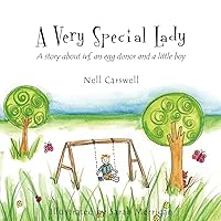 A Very Special Lady: A story about ivf, an egg donor and a little boy. A Very Special Lady: A story about ivf, an egg donor and a little boy. Paperback