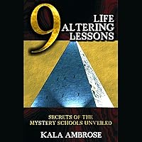 9 Life Lessons: Secrets of the Mystery Schools Unveiled 9 Life Lessons: Secrets of the Mystery Schools Unveiled Audible Audiobook Kindle Paperback