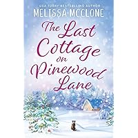 The Last Cottage on Pinewood Lane: A Small Town Christmas Romance (Berry Lake Cupcake Posse) The Last Cottage on Pinewood Lane: A Small Town Christmas Romance (Berry Lake Cupcake Posse) Paperback Kindle