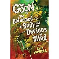 The Goon Volume 11: The Deformed of Body and Devious of Mind The Goon Volume 11: The Deformed of Body and Devious of Mind Paperback