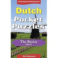 Dutch Pocket Puzzles - The Basics - Volume 2: A collection of puzzles and quizzes to aid your language learning (Dutch Edition)