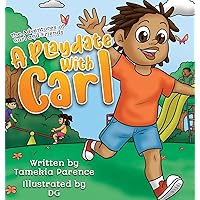 A Playdate With Carl (The Adventures of Carl and Friends) A Playdate With Carl (The Adventures of Carl and Friends) Hardcover Paperback