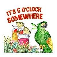 It's Five O'clock Somewhere Tumblers Home Wall Decor Wall Decals Stickers Flower Floral Leaves Macaw Reusable Home Decals for Teen Room Kids Room Family Furniture Vinyl 28in