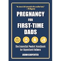 Pregnancy for First-Time Dads: The Essential Pocket Handbook for Expectant Fathers Pregnancy for First-Time Dads: The Essential Pocket Handbook for Expectant Fathers Paperback Kindle