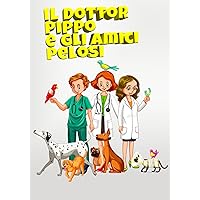Il Dottor Pippo e gli amici pelosi (Italian Edition)
