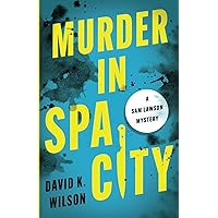 Murder in Spa City (A Sam Lawson Mystery) Murder in Spa City (A Sam Lawson Mystery) Paperback Kindle