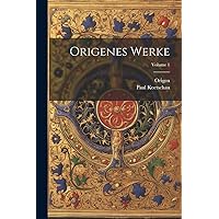 Origenes Werke; Volume 1 (Ancient Greek Edition) Origenes Werke; Volume 1 (Ancient Greek Edition) Paperback Leather Bound