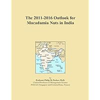 The 2011-2016 Outlook for Macadamia Nuts in India