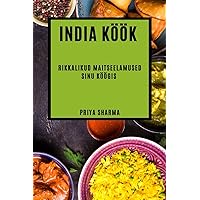 India köök: rikkalikud maitseelamused sinu köögis (Estonian Edition) India köök: rikkalikud maitseelamused sinu köögis (Estonian Edition) Paperback