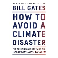 How to Avoid a Climate Disaster: The Solutions We Have and the Breakthroughs We Need How to Avoid a Climate Disaster: The Solutions We Have and the Breakthroughs We Need Audible Audiobook Paperback Kindle Hardcover