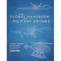 The Global Handbook of Military Drones The Global Handbook of Military Drones Paperback Kindle