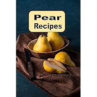 Pear Recipes (Fruit Recipes Book 6) Pear Recipes (Fruit Recipes Book 6) Kindle Paperback Hardcover