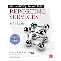 Microsoft SQL Server 2016 Reporting Services, Fifth Edition Microsoft SQL Server 2016 Reporting Services, Fifth Edition Paperback Kindle