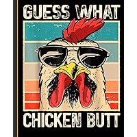 Guess What Chicken Butt Funny Chickens Meme Composition Book