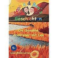 Sophia & Ben's Geschichten: Abenteuer mit Leo, Die Savanne (German Edition) Sophia & Ben's Geschichten: Abenteuer mit Leo, Die Savanne (German Edition) Paperback