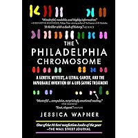 The Philadelphia Chromosome: A Genetic Mystery, a Lethal Cancer, and the Improbable Invention of a Lifesaving Treatment The Philadelphia Chromosome: A Genetic Mystery, a Lethal Cancer, and the Improbable Invention of a Lifesaving Treatment Kindle