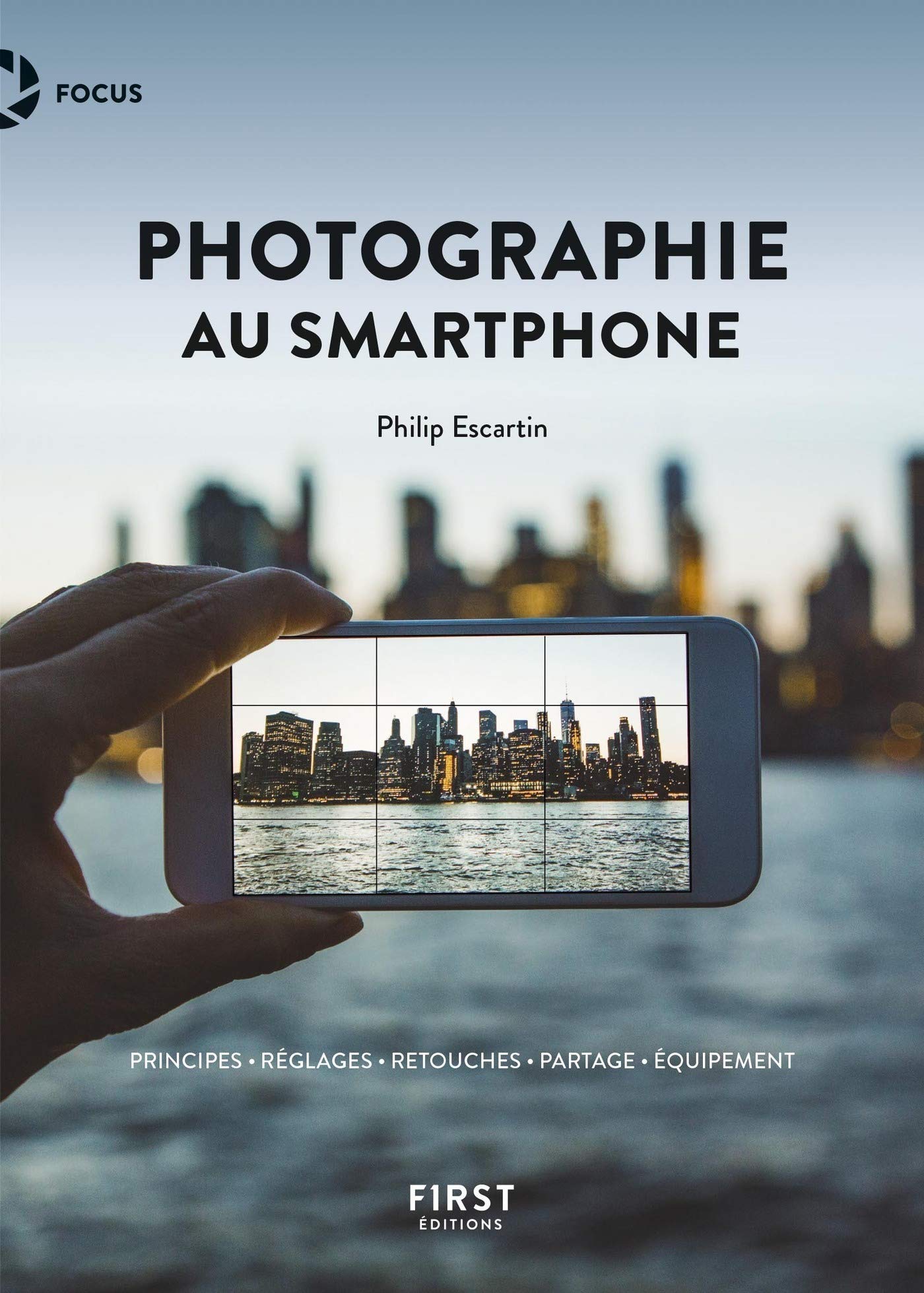 La photographie au smartphone (Focus) (French Edition)