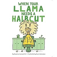 When Your Llama Needs a Haircut (When Your...) When Your Llama Needs a Haircut (When Your...) Board book Kindle