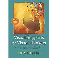 Visual Supports for Visual Thinkers: Practical Ideas for Students with Autism Spectrum Disorders and Other Special Educational Needs Visual Supports for Visual Thinkers: Practical Ideas for Students with Autism Spectrum Disorders and Other Special Educational Needs Paperback
