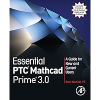 Essential PTC® Mathcad Prime® 3.0: A Guide for New and Current Users Essential PTC® Mathcad Prime® 3.0: A Guide for New and Current Users Paperback eTextbook