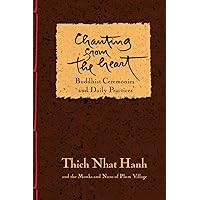 Chanting from the Heart: Buddhist Ceremonies and Daily Practices Chanting from the Heart: Buddhist Ceremonies and Daily Practices Paperback