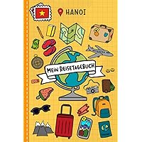 Reisetagebuch für Kinder Hanoi: Vietnam Urlaubstagebuch zum Ausfüllen,Eintragen,Malen,Einkleben für Ferien & Urlaub A5, Aktivitätsbuch & Tagebuch ... Buch für Reise & unterwegs (German Edition)