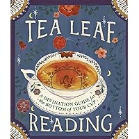 Tea Leaf Reading: A Divination Guide for the Bottom of Your Cup (RP Minis) Tea Leaf Reading: A Divination Guide for the Bottom of Your Cup (RP Minis) Hardcover
