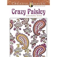 Creative Haven Crazy Paisley Coloring Book (Creative Haven Coloring Books) Creative Haven Crazy Paisley Coloring Book (Creative Haven Coloring Books) Paperback