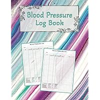 Blood Pressure Log Book: Painted Design to Record and Monitor Blood Pressure at Home, 8.5” x 11”, 100 pages